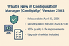 What’s New in Configuration Manager (ConfigMgr) Version 2503