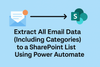 Extract All Email Data (Including Categories) to a SharePoint List with Power Automate